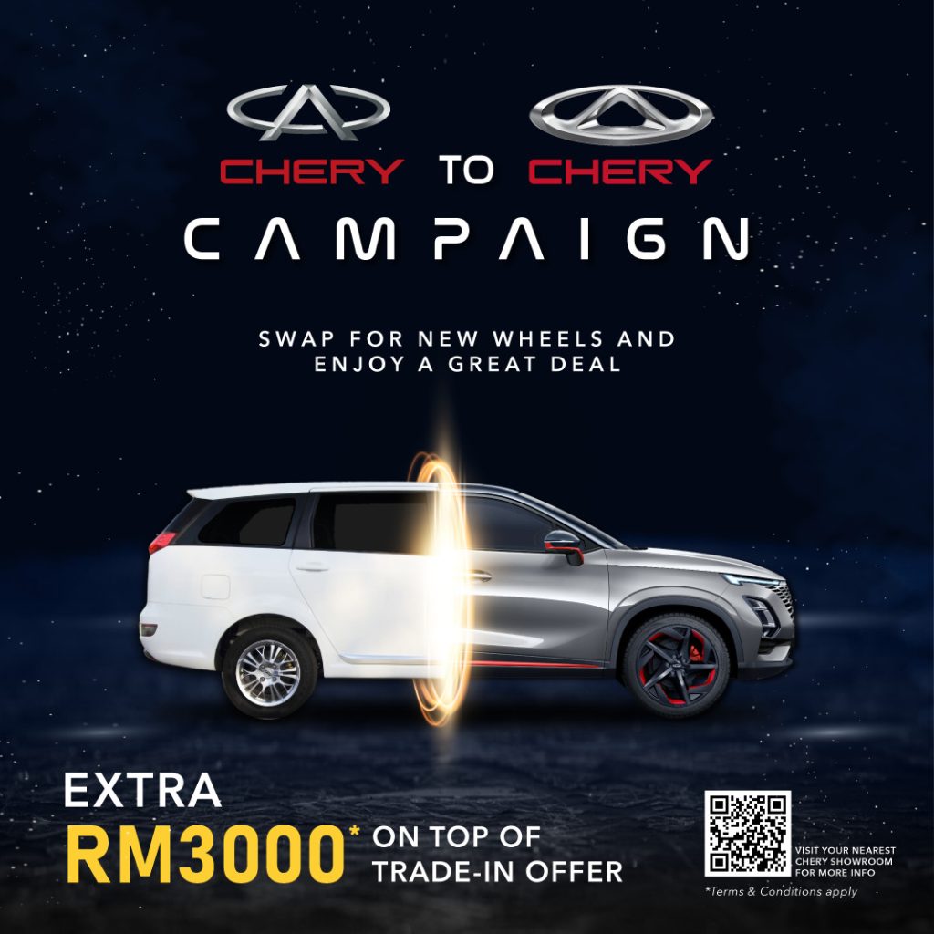 CHERY MALAYSIA INTRODUCES ‘CHERY TO CHERY TRADE-IN CAMPAIGN’, ENCOURAGING OWNERS TO UPGRADE TO NEWER MODELS